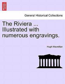 Paperback The Riviera ... Illustrated with Numerous Engravings. Book