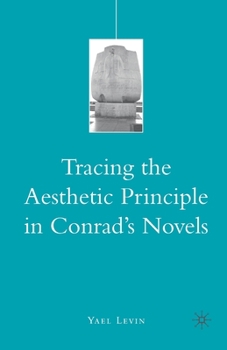 Paperback Tracing the Aesthetic Principle in Conrad's Novels Book