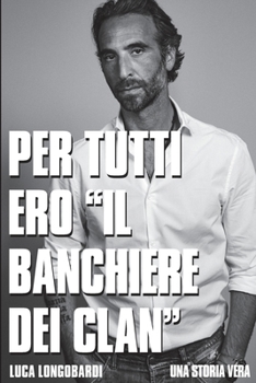 Paperback PER TUTTI ERO "il BANCHIERE DEI CLAN" [Italian] Book