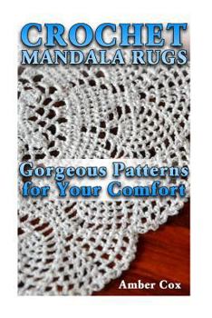 Paperback Crochet Mandala Rugs: Gorgeous Patterns for Your Comfort: (Crochet Patterns, Crochet Stitches) Book