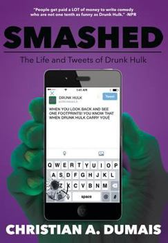 Paperback Smashed: The Life and Tweets of Drunk Hulk Book