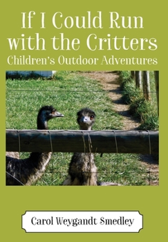 Hardcover If I Could Run with the Critters: Children's Outdoor Adventures Book