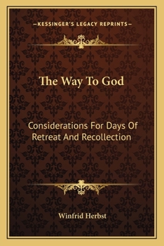 Paperback The Way To God: Considerations For Days Of Retreat And Recollection Book