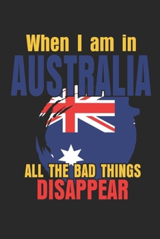 Paperback When I Am In Australia All The Bad Things Disappear: Notebook/Diary/Taskbook/120 checked pages/6x9 inch Book