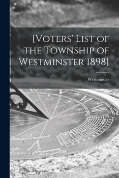 Paperback [Voters' List of the Township of Westminster 1898] [microform] Book