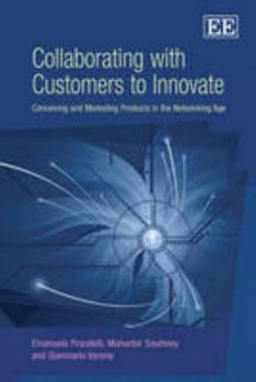 Paperback Collaborating with Customers to Innovate: Conceiving and Marketing Products in the Networking Age Book
