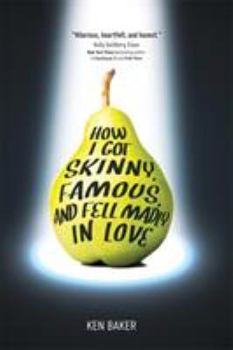 Paperback How I Got Skinny, Famous, and Fell Madly in Love Book