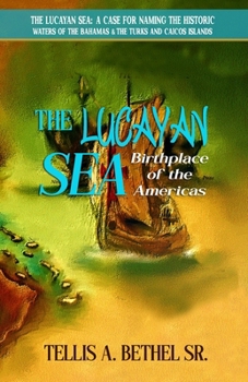 Paperback The Lucayan Sea: Birthplace of the Americas Book
