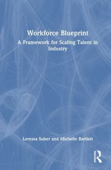 Hardcover Workforce Blueprint: A Framework for Scaling Talent in Industry Book