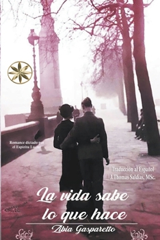 Paperback La Vida sabe lo que hace [Spanish] Book