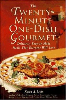 Paperback The Twenty-Minute One-Dish Gourmet: Delicious, Easy-To-Make Meals That Everyone Will Love Book