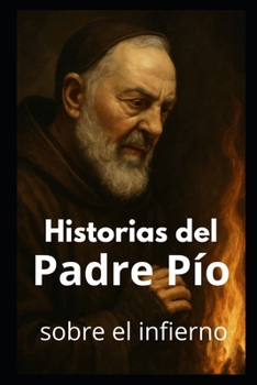 Paperback Historias del Padre Pío - sobre el infierno [Spanish] Book