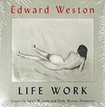 Hardcover Edward Weston: Life Work: Photographs from the Collection of Judith G. Hochberg and Michael P. Mattis Book