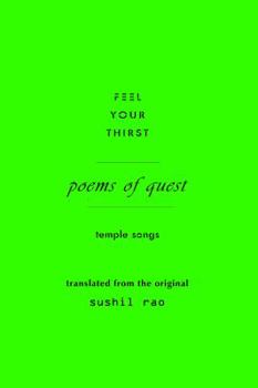 Paperback Feel Your Thirst : Poems of Quest Book