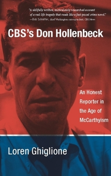 Hardcover Cbs's Don Hollenbeck: An Honest Reporter in the Age of McCarthyism Book