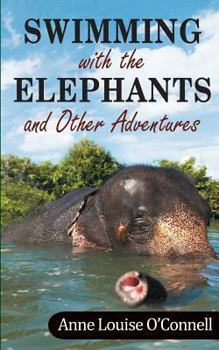 Paperback Swimming with the Elephants and Other Adventures Book