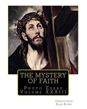 Paperback The Mystery of Faith: Photo Essay Book