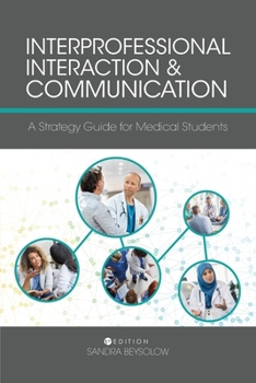 Paperback Interprofessional Interaction and Communication: A Strategy Guide for Medical Students Book