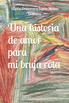 Paperback Una historia de amor para mi bruja rota [Spanish] Book
