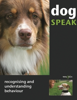 Paperback Dog Speak: - Recognising and Understanding Behaviour Book