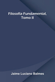 Filosof a Fundamental, Tomo Ii