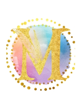 M: Initial M Monogram; Matte Soft Cover (Journal, Composition Book, Notebook) for Women & Girls Gifts; (8.5 x 11 Large); Gold Watercolor Print