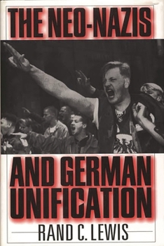 Hardcover The Neo-Nazis and German Unification Book