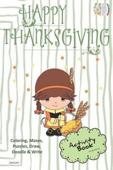 Happy Thanksgiving Activity Book Coloring, Mazes, Puzzles, Draw, Doodle and Write: Creative Noggins for Kids Thanksgiving Holiday Coloring Book with Cartoon Pictures Cntg207