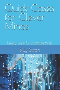 Paperback Quick Cases for Clever Minds: Likes, Lies & Livestreams Book
