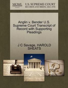 Paperback Anglin V. Bender U.S. Supreme Court Transcript of Record with Supporting Pleadings Book