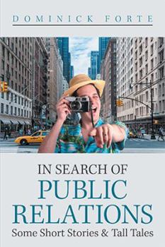 Paperback In Search of Public Relations: Some Short Stories & Tall Tales Book