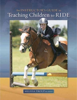 Paperback An Instructor's Guide to Teaching Children to Ride Book