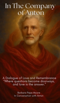 In the Company of Anton: A Dialogue of Love and Remembrance