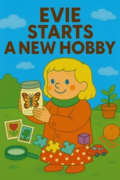 Evie Starts A New Hobby: Trying something new is where the fun begins!