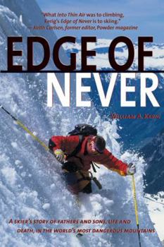 Paperback The Edge of Never: A Skier's Story of Life, Death and Dreams in the World's Most Dangerous Mountains Book