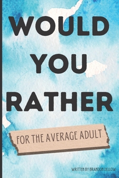 Paperback Would You Rather for the Average Adult Book