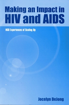 Paperback Making an Impact in HIV and AIDS: Ngo Experiences of Scaling Up Book