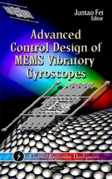 Hardcover Advanced Control Design of MEMS Vibratory Gyroscopes (Electrical Engineering Developments) Book