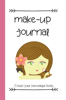 Paperback Make-up Journal: Cute Makeup Chart Planner 100 pages, Organiser, White Paper, Notebook, Students, Blogger, Vlogger Artist Book