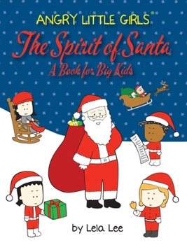 Hardcover Angry Little Girls, The Spirit of Santa, A Book for Big Kids Book