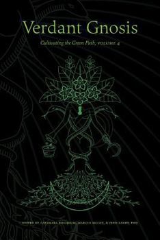 Paperback Verdant Gnosis: Cultivating the Green Path, Volume 4 Book