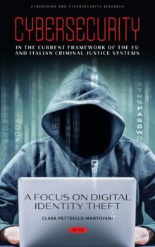 Hardcover Cybersecurity in the Current Framework of the Eu and Italian Criminal Justice Systems. a Focus on Digital Identity Theft Book
