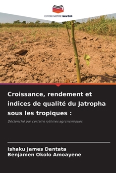 Paperback Croissance, rendement et indices de qualité du Jatropha sous les tropiques [French] Book