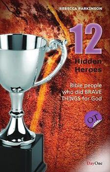 Paperback Twelve Hidden Heroes: Old Testament: Bible People Who Did Brave Things for God Book