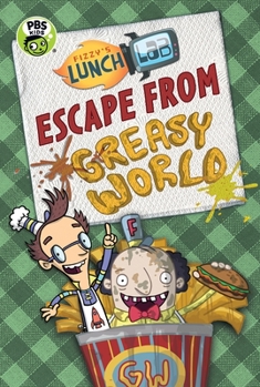 Fizzy's Lunch Lab: Escape from Greasy World - Book  of the fizzy's lunch lab