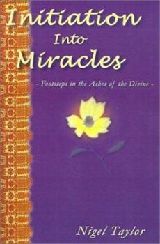 Paperback Initiation into Miracles: Footsteps in the Ashes of the Divine Book