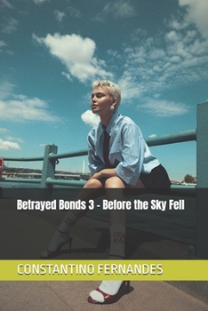 Paperback Betrayed Bonds 3 - Before the Sky Fell Book