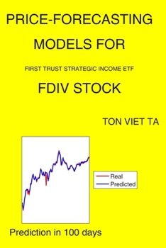 Paperback Price-Forecasting Models for First Trust Strategic Income ETF FDIV Stock Book