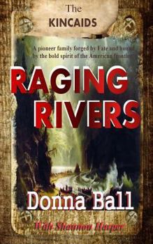 Raging Rivers - Book #1 of the Kincaids
