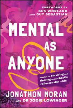 Paperback Mental as Anyone: A Toolkit for Surviving and Thriving on the Chaotic Rollercoaster of Life Book